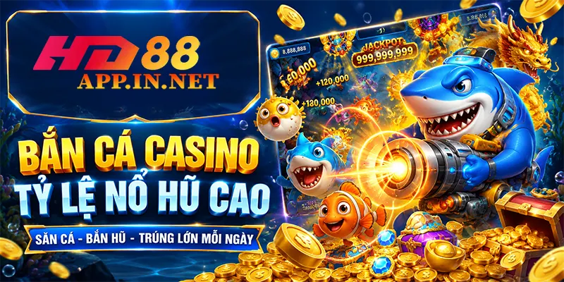 Bắn Cá Casino Tỷ Lệ Nổ Hũ Cao