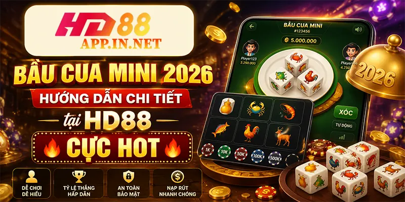 Bầu Cua Mini 2026 - Hướng Dẫn Chi Tiết tại HD88 cực hot