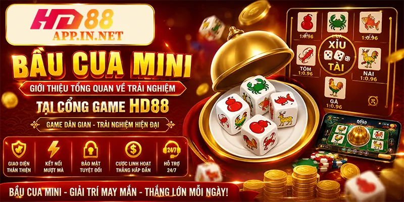 Bầu cua mini giới thiệu tổng quan về trải nghiệm tại cổng game HD88