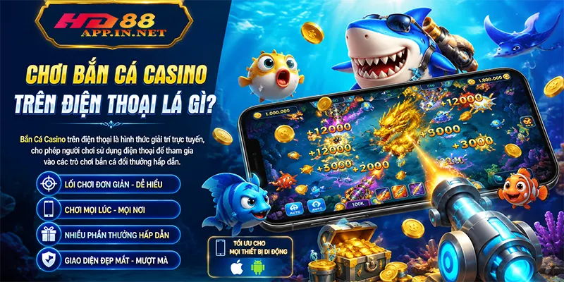 Chơi Bắn Cá Casino Trên Điện Thoại Là Gì
