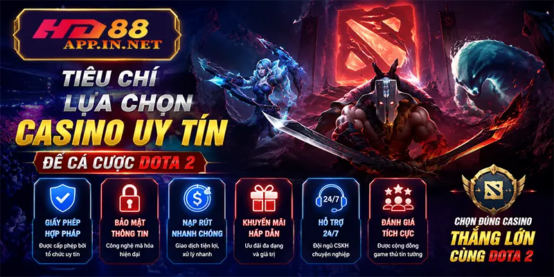 Tiêu chí lựa chọn casino uy tín để cá cược Dota 2