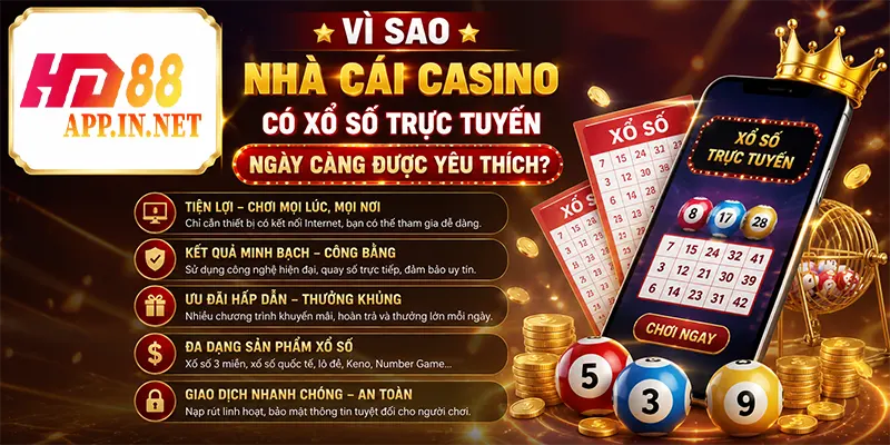 Vì sao nhà cái casino có xổ số trực tuyến ngày càng được yêu thích
