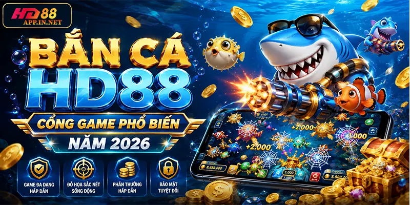Bắn cá HD88 cổng game phổ biến năm 2026